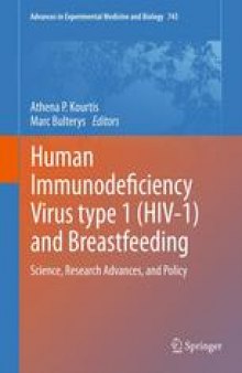 Human Immunodeficiency Virus type 1 (HIV-1) and Breastfeeding: Science, Research Advances, and Policy