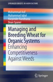 Managing and Breeding Wheat for Organic Systems: Enhancing Competitiveness Against Weeds