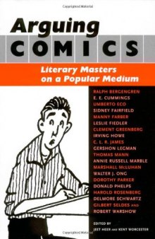 Arguing Comics: Literary Masters on a Popular Medium (Studies in Popular Culture)