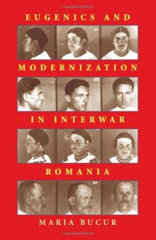 Eugenics and Modernization in Interwar Romania (Pitt Russian East European)  