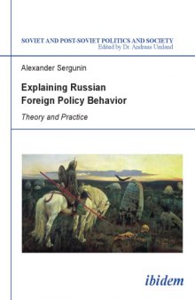 Explaining Russian Foreign Policy Behavior: Theory and Practice