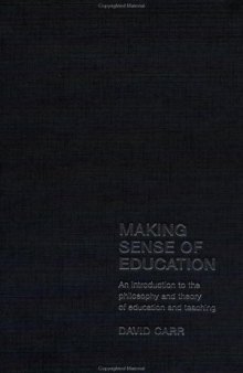 Making Sense of Education: An Introduction to the Philosophy and Theory of Education