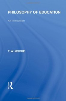 Philosophy of Education (International Library of the Philosophy of Education Volume 14): An Introduction