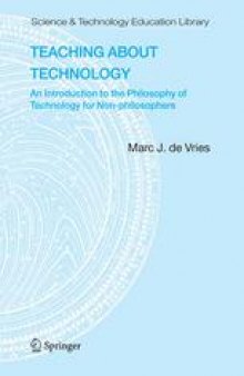 Teaching about Technology: An Introduction to the Philosophy of Technology for Non-philosophers