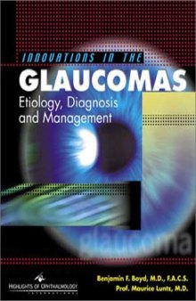 Innovations in the Glaucomas: Etiology, Diagnosis and Management