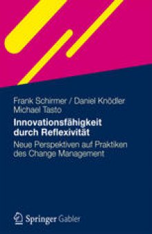 Innovationsfähigkeit durch Reflexivität: Neue Perspektiven auf Praktiken des Change Management