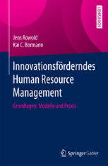 Innovationsförderndes Human Resource Management: Grundlagen, Modelle und Praxis