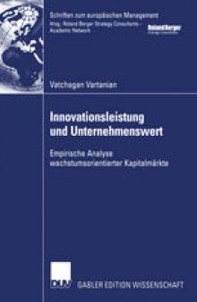 Innovationsleistung und Unternehmenswert: Empirische Analyse wachstumsorientierter Kapitalmärkte