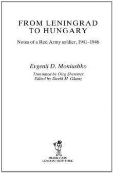 From Leningrad to Hungary: Notes of a Red Army Soldier, 1941-1946 (Soviet (Russian) Study of War)