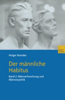 Der männliche Habitus: Band 2: Männerforschung und Männerpolitik