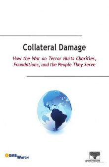 Collateral Damage: How the War on Terror Hurts Charities, Foundations, and the People They Serve