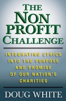 The Nonprofit Challenge: Integrating Ethics Into the Purpose and Promise of Our Nation's Charities