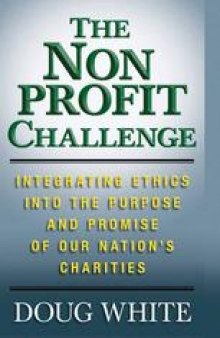 The Nonprofit Challenge: Integrating Ethics into the Purpose and Promise of Our Nation’s Charities