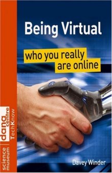 Being Virtual: Who You Really Are Online (Science Museum TechKnow Series)