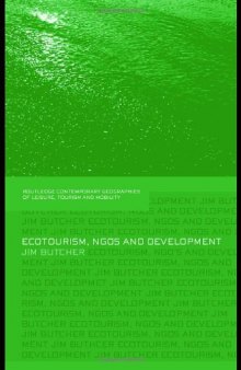 Ecotourism, NGOs and Development: A critical analysis (Contempory Geographies of Leisure, Tourism and Mobility)
