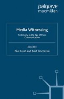 Media Witnessing: Testimony in the Age of Mass Communication