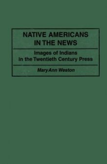Native Americans in the News: Images of Indians in the Twentieth Century Press