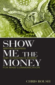 Show Me the Money: Writing Business and Economics Stories for Mass Communication