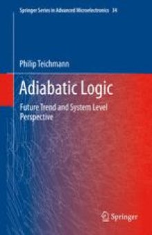 Adiabatic Logic: Future Trend and System Level Perspective