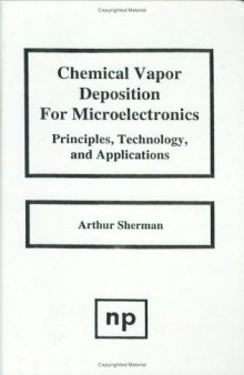 Chemical Vapor Deposition for Microelectronics: Principles, Technology and Applications (Materials Science and Process Technology)