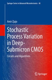 Stochastic Process Variation in Deep-Submicron CMOS: Circuits and Algorithms
