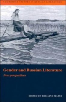Gender and Russian Literature: New Perspectives (Cambridge Studies in Russian Literature)