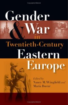 Gender And War in Twentieth-Century Eastern Europe (Indiana-Michigan Series in Russian and East European Studies)