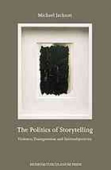 Politics of storytelling : violence, transgresion and intersubjectivity