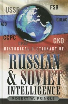 Historical Dictionary of Russian and Soviet Intelligence (Historical Dictionaries of Intelligence and Counterintelligence)