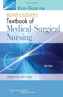 Study Guide to Accompany Brunner and Suddarth's Textbook of Medical-Surgical Nursing , Twelfth Edition