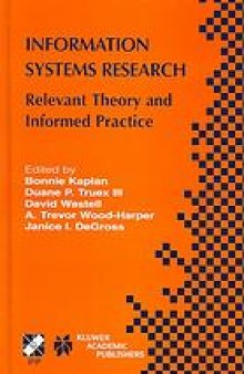 Information systems research : relevant theory and informed practice : IFIP TC8/WG8.2 20th year retrospective : relevant theory and informed practice--looking forward from a 20-year perspective on IS research, July 15-17, 2004, Manchester, United Kingdom