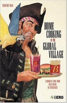 Home Cooking in the Global Village: Caribbean Food from Buccaneers to Ecotourists (Anthropology and Material Culture)  