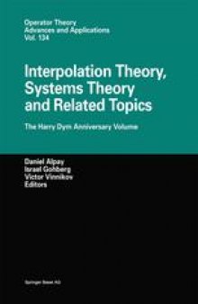 Interpolation Theory, Systems Theory and Related Topics: The Harry Dym Anniversary Volume