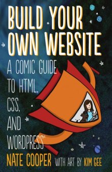 Build Your Own Website: A Comic Guide to HTML, CSS and Wordpress