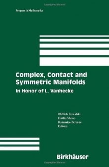 Complex, contact and symmetric manifolds: In honor of L. Vanhecke