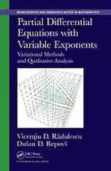 Partial differential equations with variable exponents : variational methods and qualitative analysis