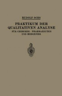 Praktikum der Qualitativen Analyse: Für Chemiker · Pharmazeuten und Mediziner