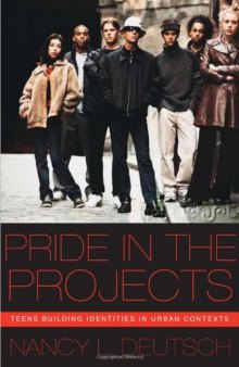 Pride in the Projects: Teens Building Identities in Urban Contexts (Qualitative Studies in Psychology)