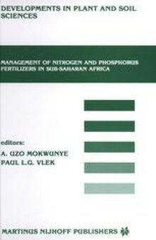 Management of Nitrogen and Phosphorus Fertilizers in Sub-Saharan Africa: Proceedings of a symposium, held in Lome, Togo, March 25–28, 1985