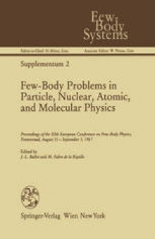 Few-Body Problems in Particle, Nuclear, Atomic, and Molecular Physics: Proceedings of the XIth European Conference on Few-Body Physics, Fontevraud, August 31–September 5, 1987