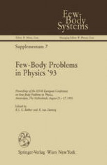 Few-Body Problems in Physics ’93: Proceedings of the XIVth European Conference on Few-Body Problems in Physics, Amsterdam, The Netherlands, August 23–27, 1993