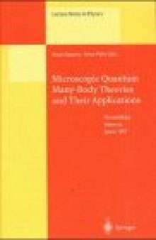 Microscopic Quantum Many-Body Theories and Their Applications: Proceedings of a European Summer School Held at Valencia, Spain, 8–19 September 1997