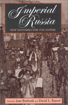 Imperial Russia: New Histories for the Empire