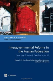 Intergovernmental Reforms in the Russian Federation: One Step Forward, Two Steps Back? (Directions in Development)