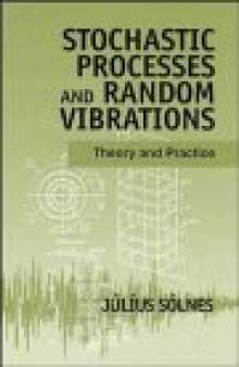 Stochastic processes and random vibrations: theory and practice