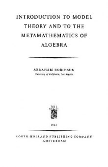 Introduction to model theory and to the metamathematics of algebra
