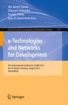e-Technologies and Networks for Development: First International Conference, ICeND 2011, Dar-es-Salaam, Tanzania, August 3-5, 2011. Proceedings