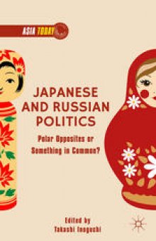 Japanese and Russian Politics: Polar Opposites or Something in Common?