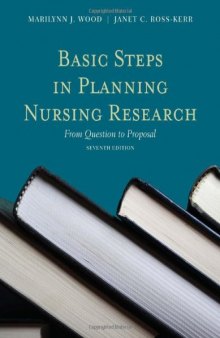 Basic Steps in Planning Nursing Research: From Question to Proposal, Seventh Edition  