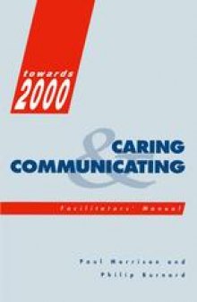 Caring and Communicating: Facilitators’ Manual: The Interpersonal Relationship in Nursing